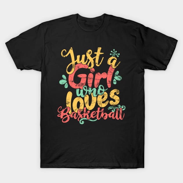 Just A Girl Who Loves Basketball Gift product T-Shirt by theodoros20